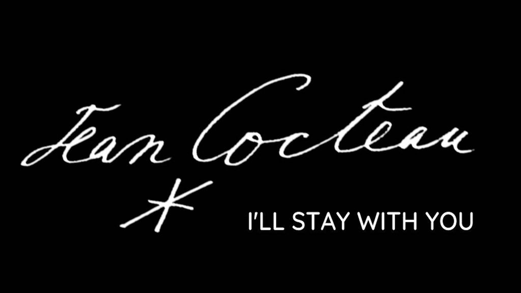 Cocteau, I’ll Stay with You