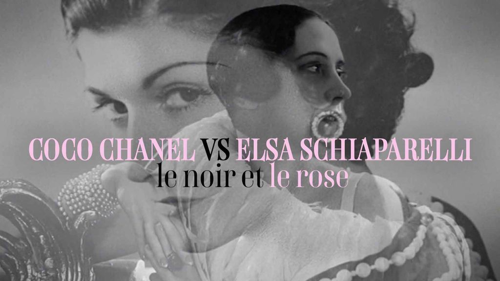 Coco Chanel vs Elsa Schiaparelli, le noir et le rose
