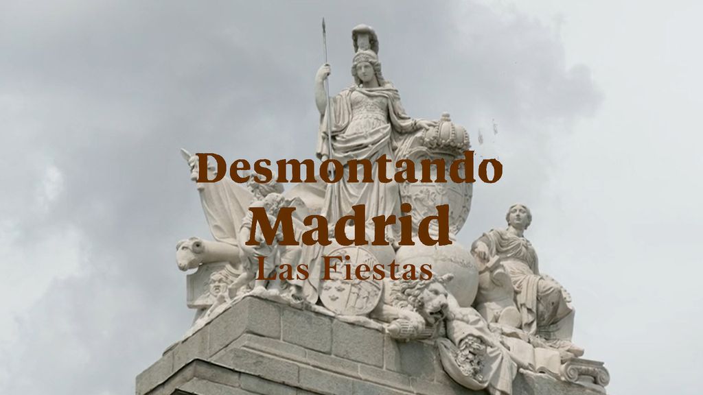 Desmontando Madrid - Las Fiestas
