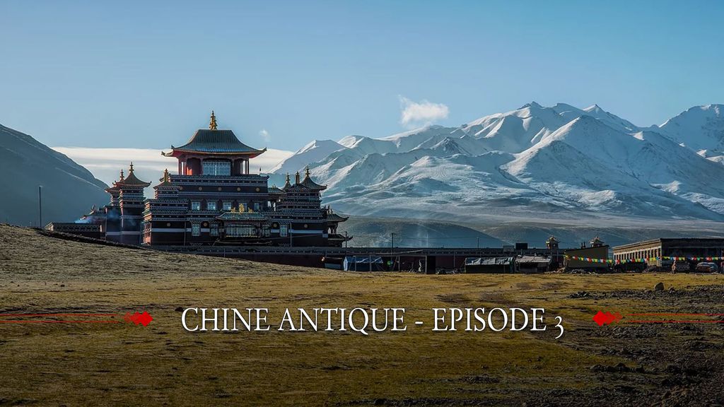 La Chine Antique - Episode 3