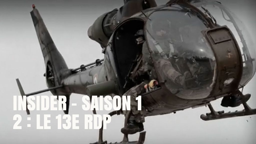 Insider saison 1, épisode 2/6 : Le 13e RDP (Régiment Dragons Parachutistes, France)