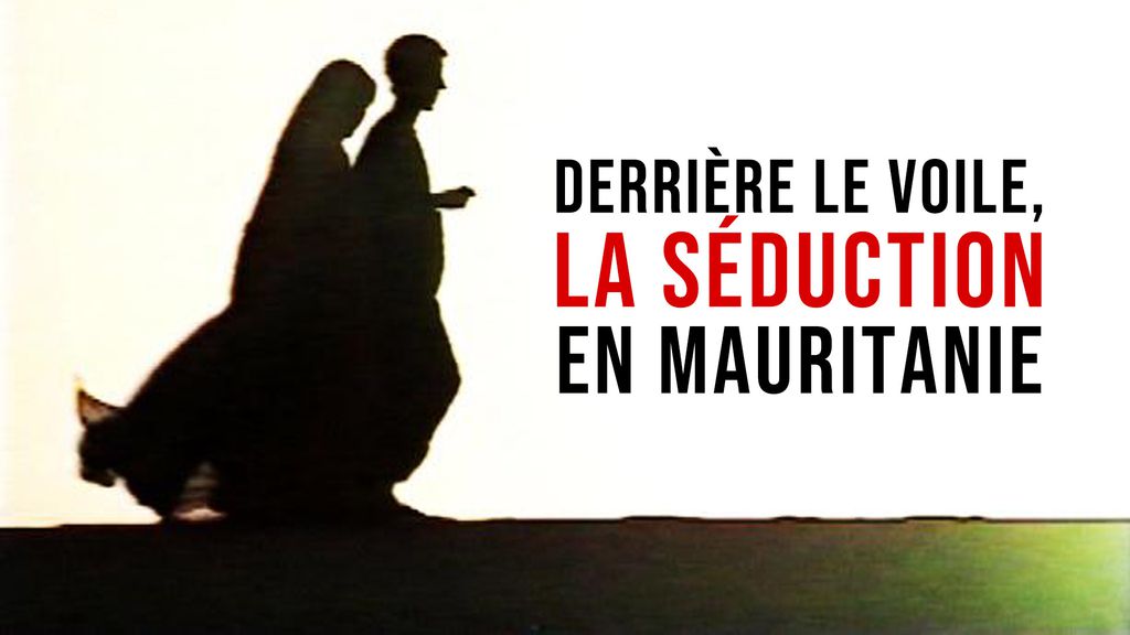 Derrière le voile, la séduction en Mauritanie