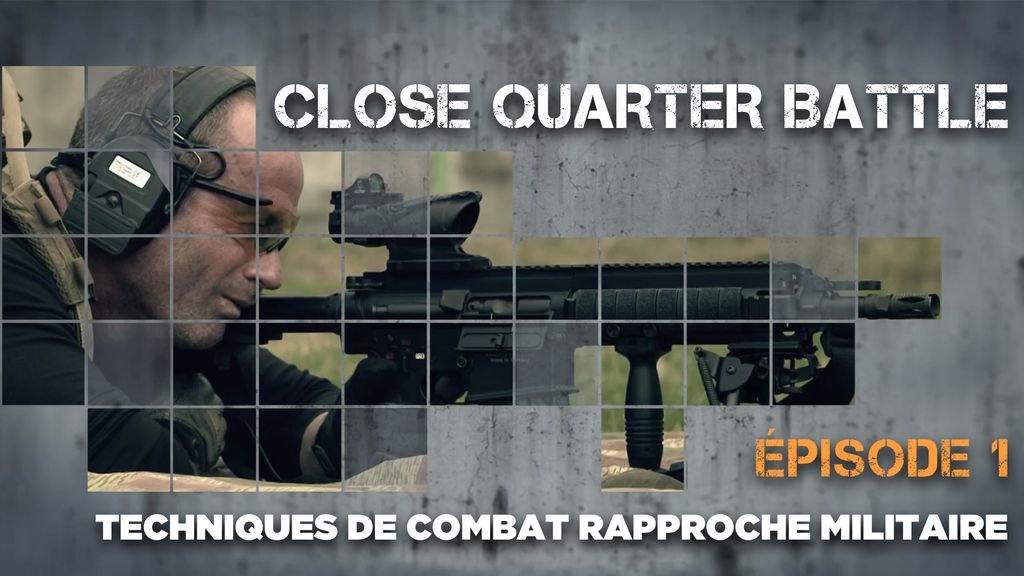 Close Quarter Battle | Episode 1 : Techniques de combat rapproché militaire