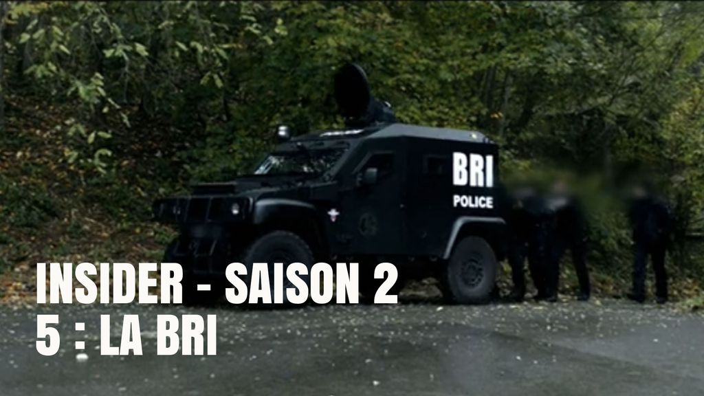 Insider Saison 2 épisode [5/6] : la BRI