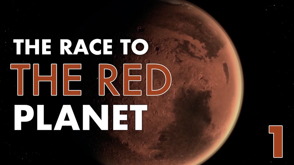 The Race to The Red planet - Episode 1
