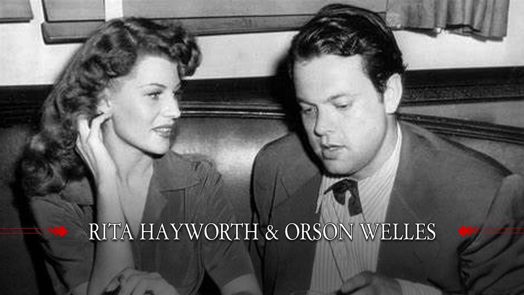 Couples & Duos - Rita Hayworth & Orson Welles