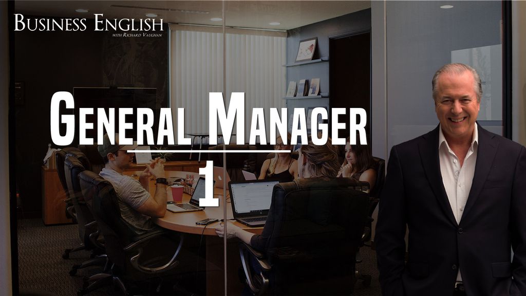 Business English - General Manager - Episode 1
