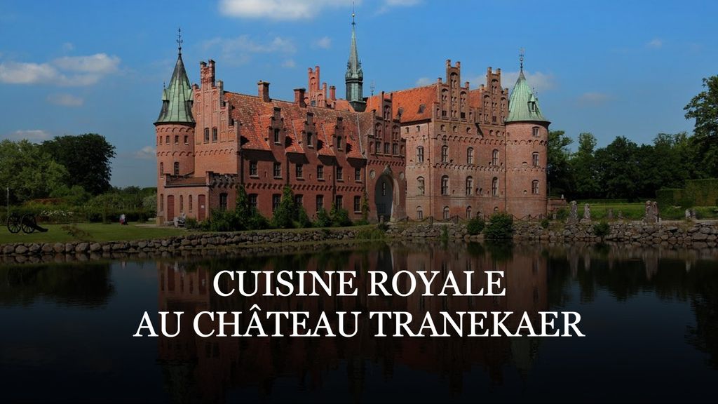 Cuisine royale - Au château Tranekaer