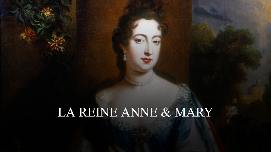 La reine Anne & Mary