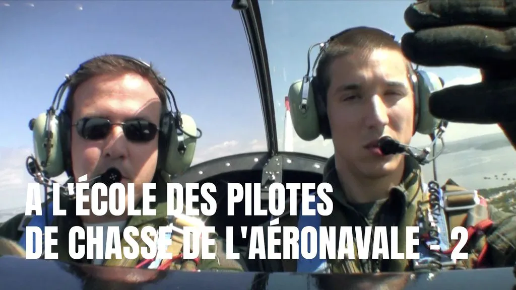 A l'école des pilotes de chasse de l'aéronavale - épisode 2