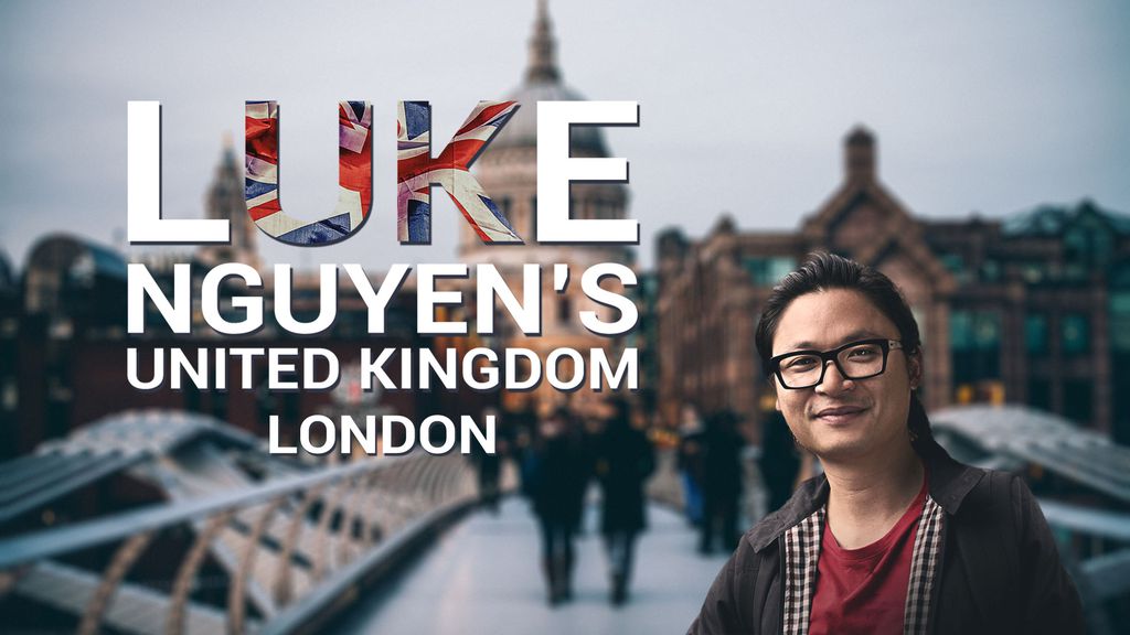 Luke Nguyens United Kingdom Episode 1 - London
