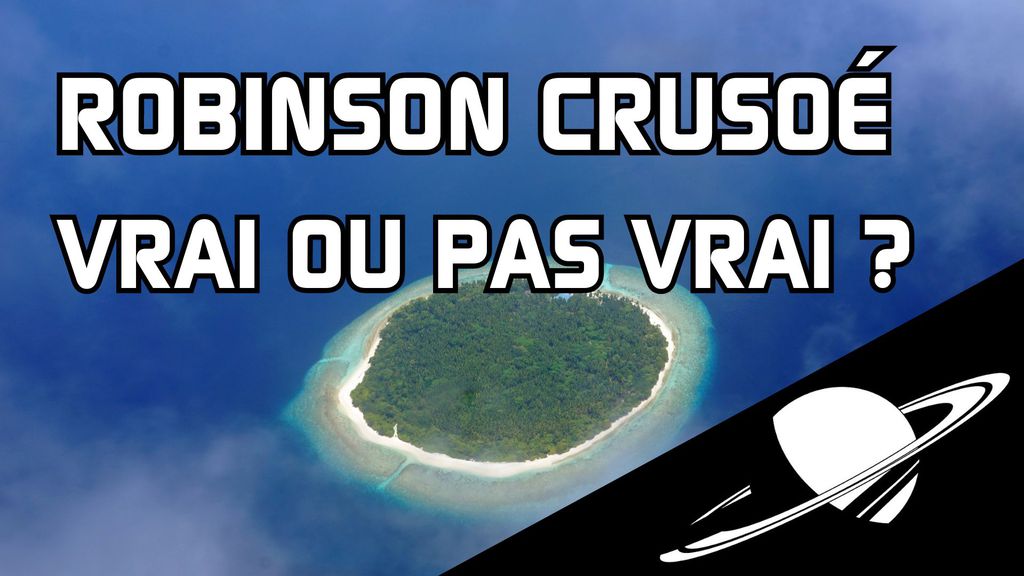 Robinson Crusoé a-t-il existé ?