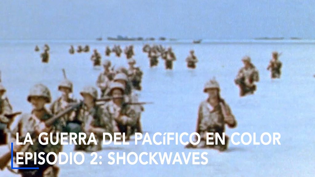 La guerra del Pacífico en color - S01 E02 - Ondas de choque