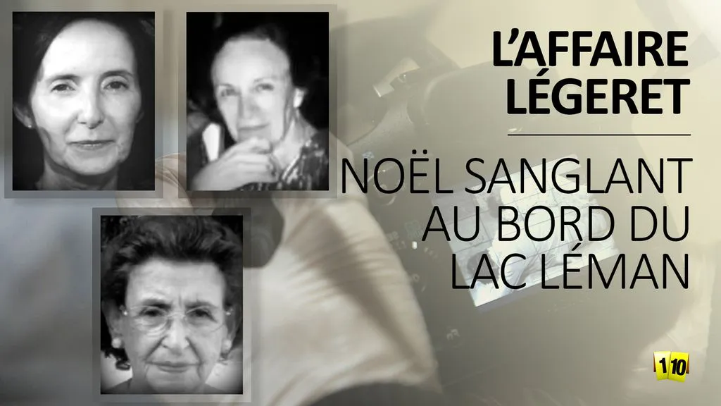 Noël sanglant au bord du lac Léman - L'affaire Légeret