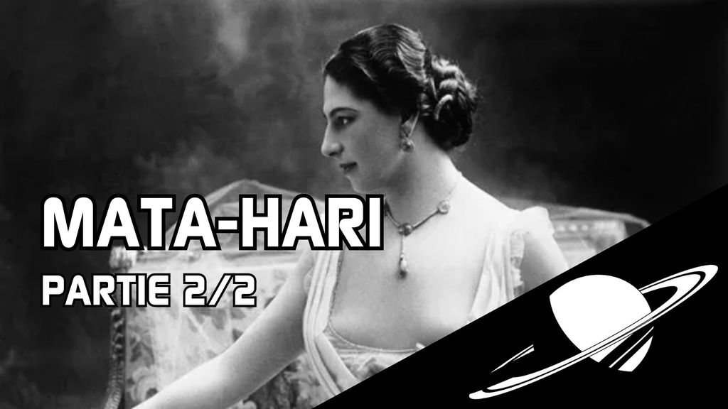 Mata-Hari, la pire espionne de l'Histoire (partie 2)