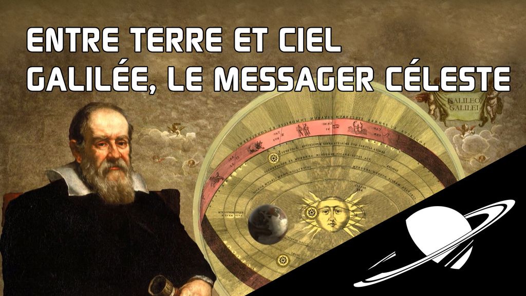 Entre Terre et Ciel - S1 E03 : Galilée, le messager céleste