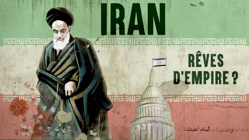 Iran, rêves d'Empire