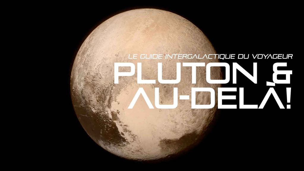 Le guide intergalactique du Voyageur : Pluton et au-delà! 