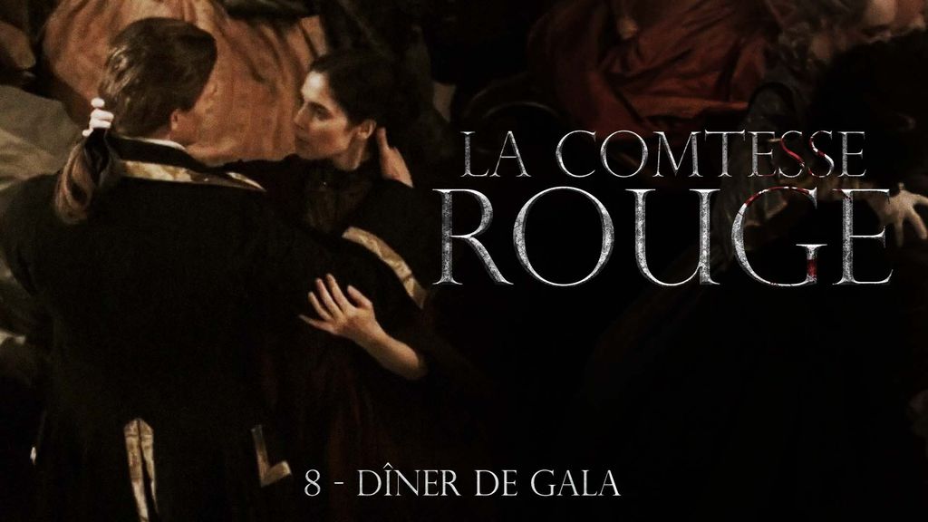 La Comtesse Rouge - S01 E08 - Dîner de gala