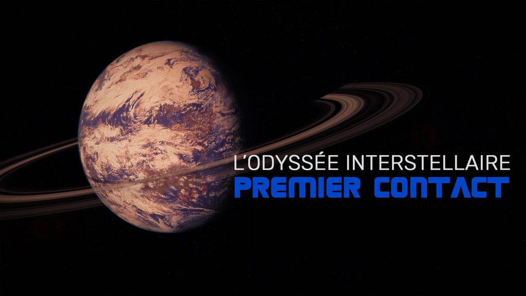 L'odyssée Interstellaire - Episode 4 : Premier Contact