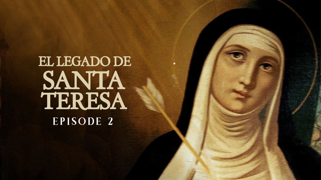 El Legado de Santa Teresa Ep.2