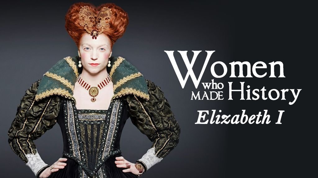 Women who made History | Elizabeth I