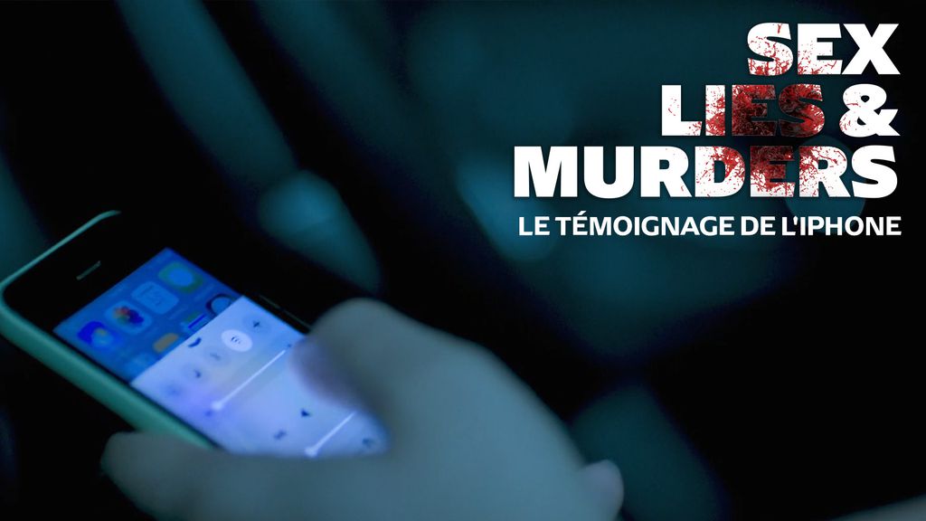 Sex, Lies & Murder - S01 EP04 | Le Témoignage de l'iPhone