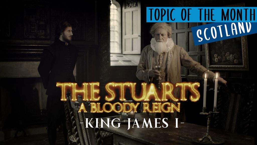 The Stuarts - A Bloody Rein - King James I