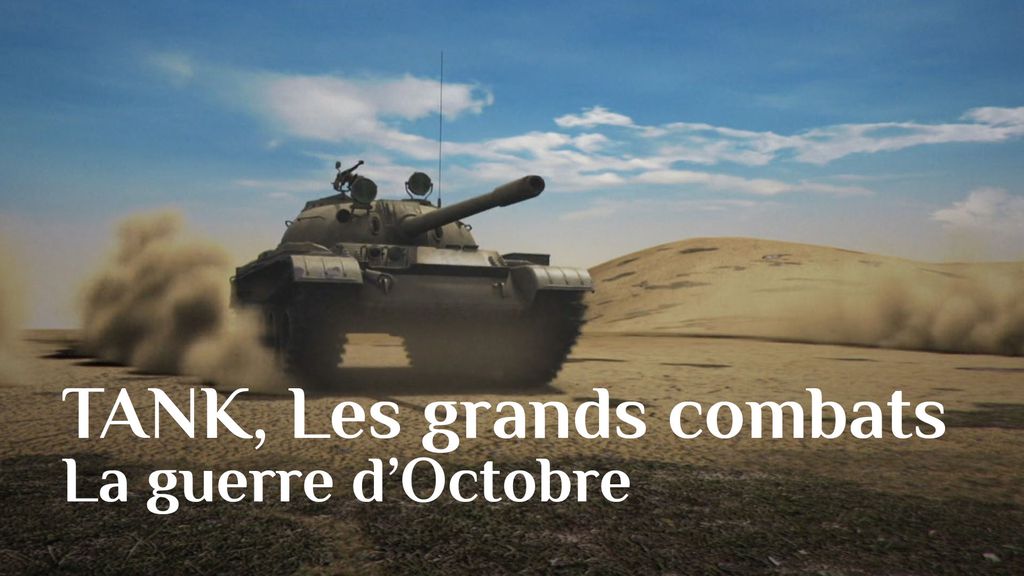 Tank, les grands combats - La guerre d'Octobre