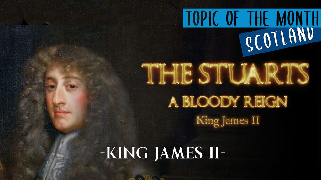 The Stuarts - A Bloody Rein - King James II
