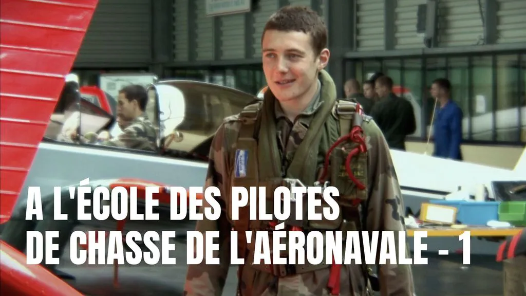 A l'école des pilotes de chasse de l'aéronavale - épisode 1