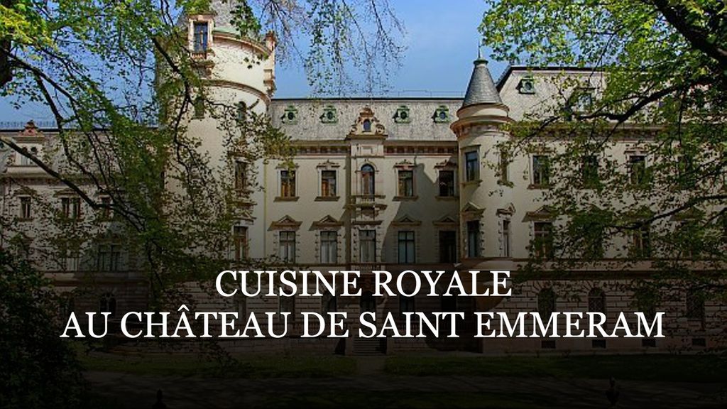 Cuisine royale - Au château de Saint Emmeram