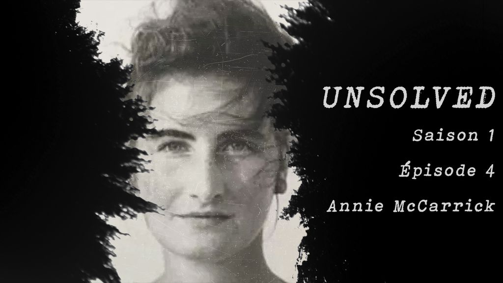 Unsolved : l'affaire Annie McCarrick
