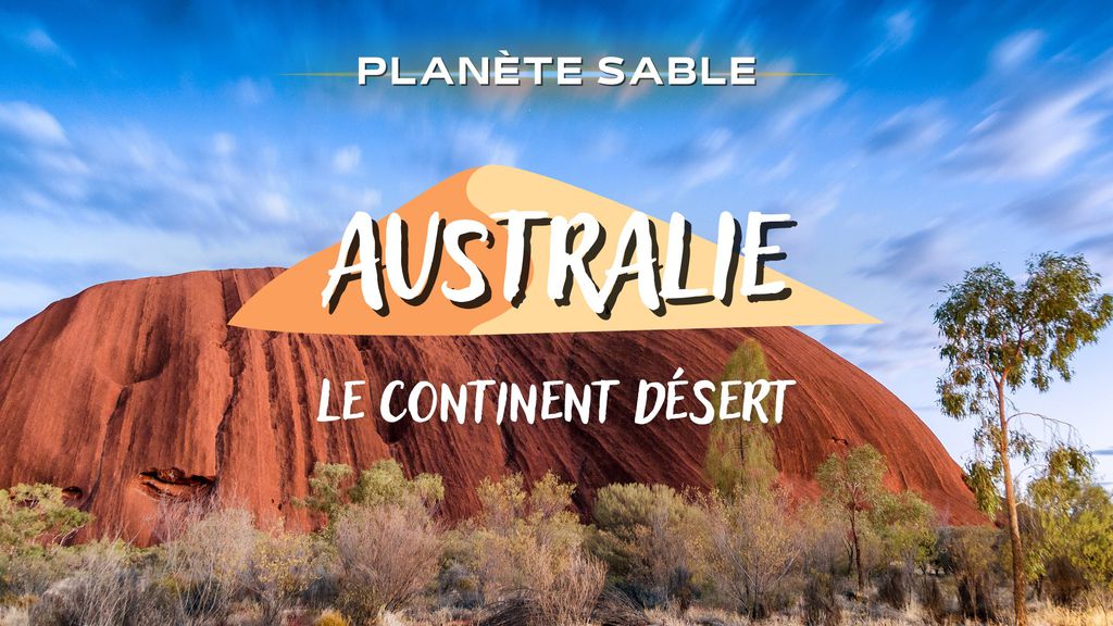 Planète Sable - S01 E04 - Australie, le continent désert