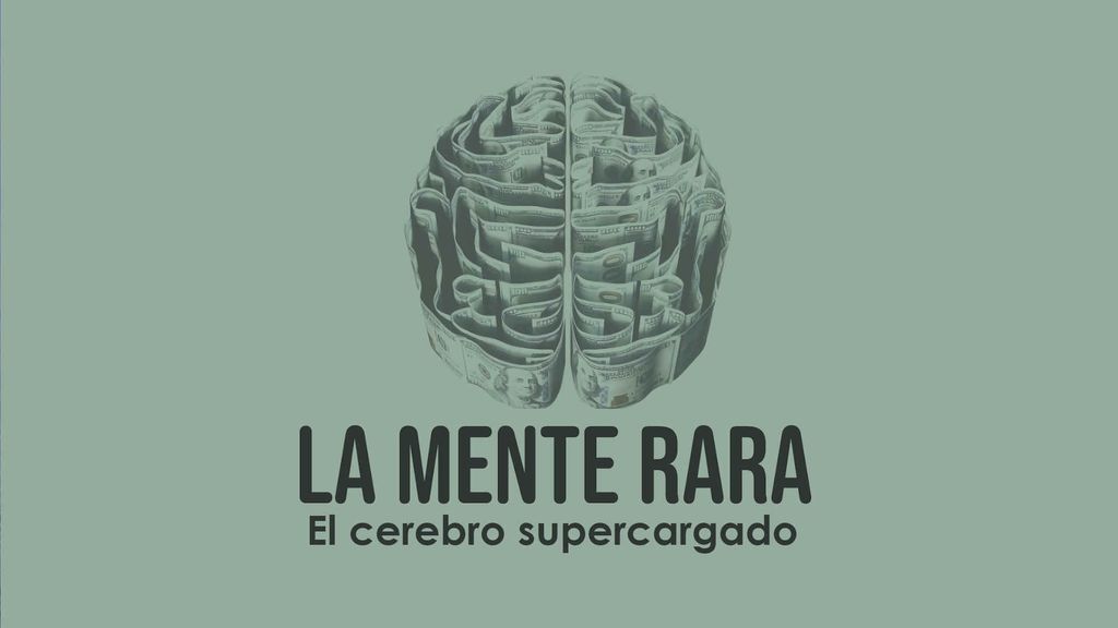 La mente rara : El cerebro supercargado 