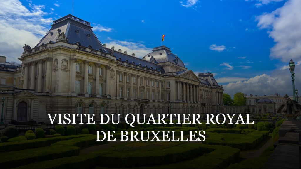 Visite du quartier royal de Bruxelles