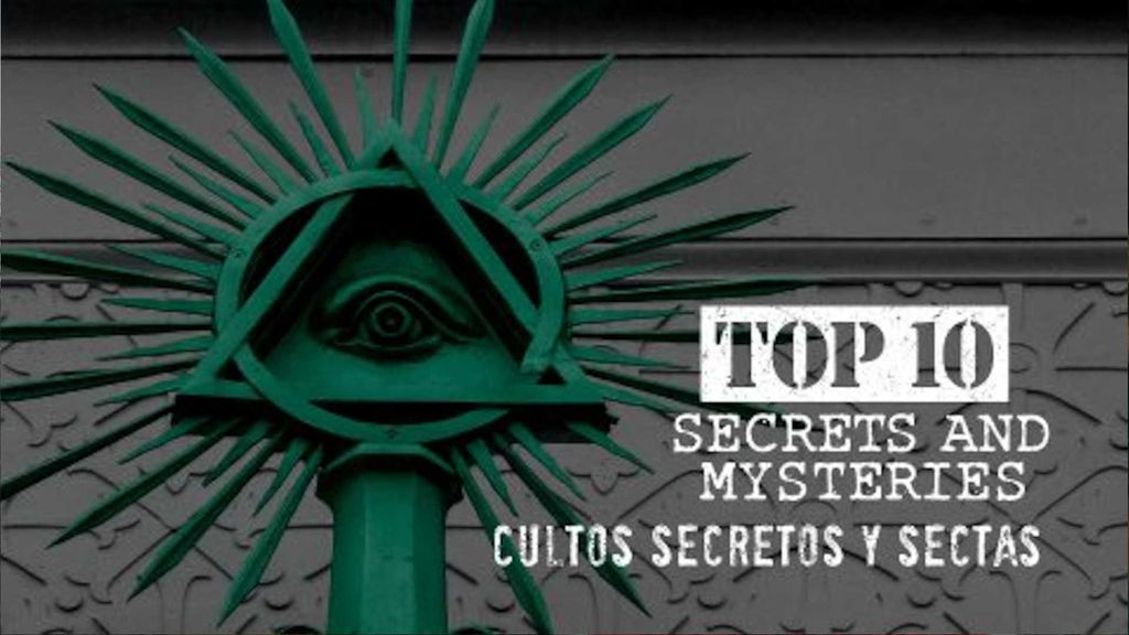 Top 10 Secretos y Misterios - Cultos secretos y sectas