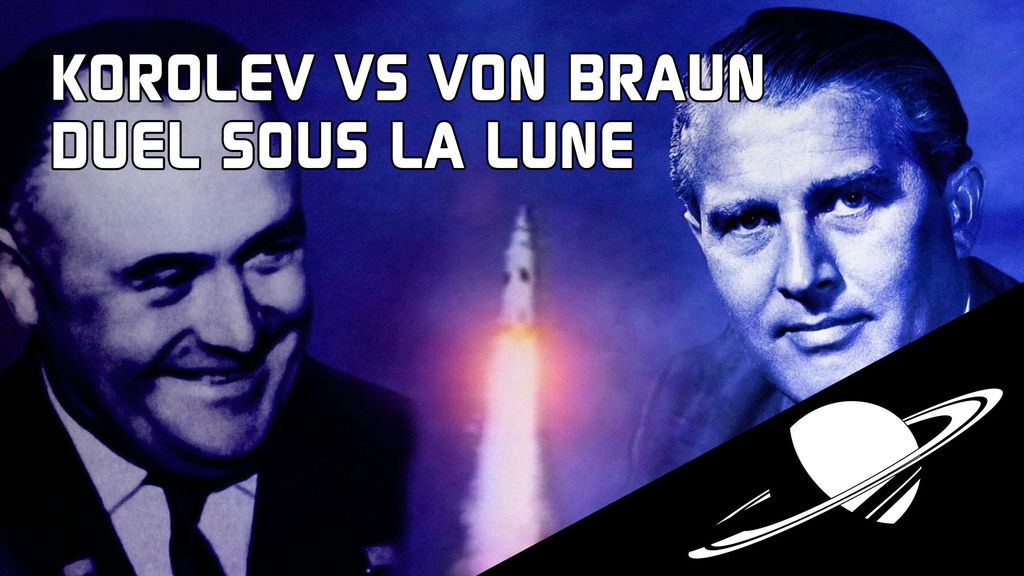 Korolev VS Von Braun : Duel sous la lune