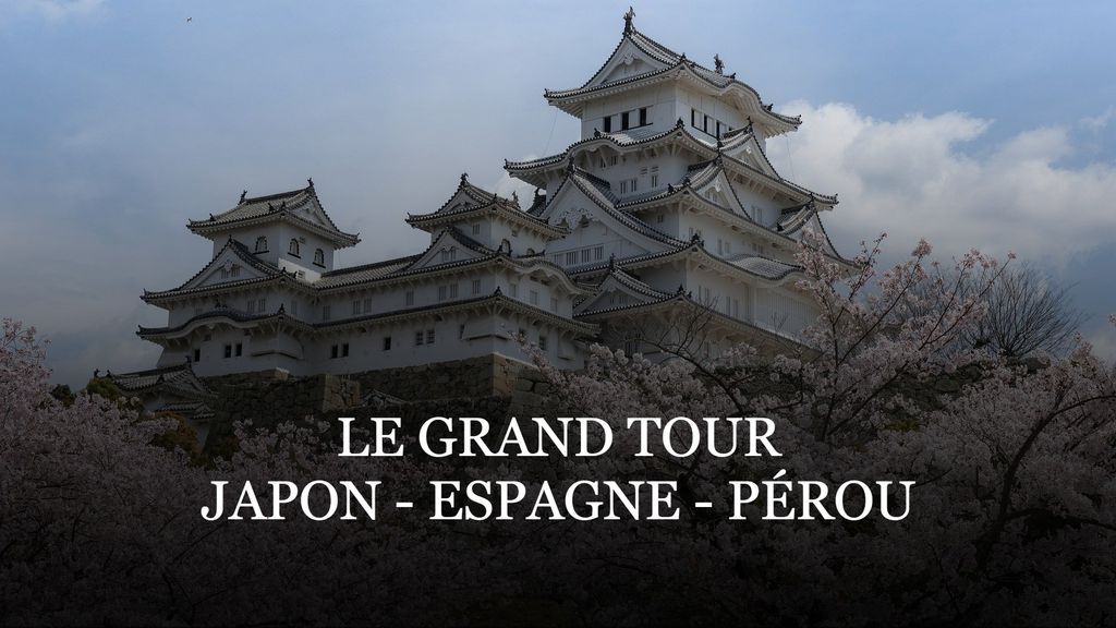 Le Grand Tour: Japon, Espagne, Pérou