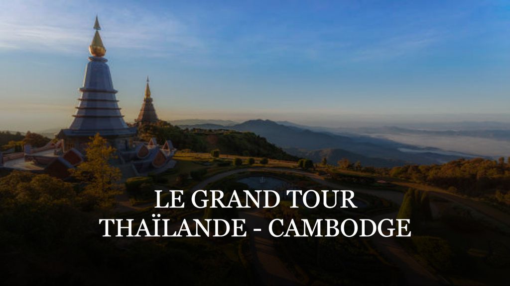 Le Grand Tour: Thaïlande, Cambodge