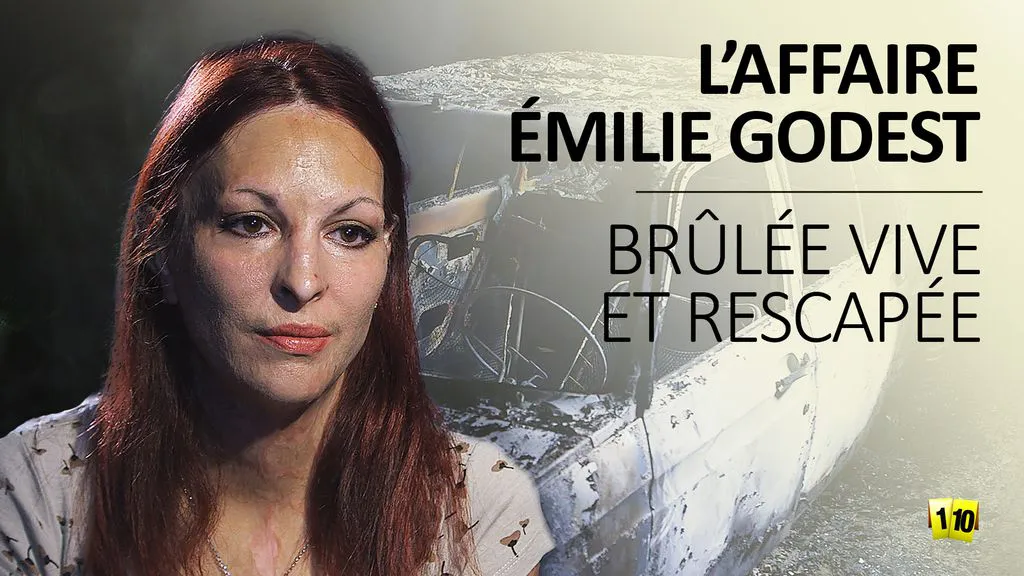 Brûlée vive et rescapée - L'affaire Émilie Godest