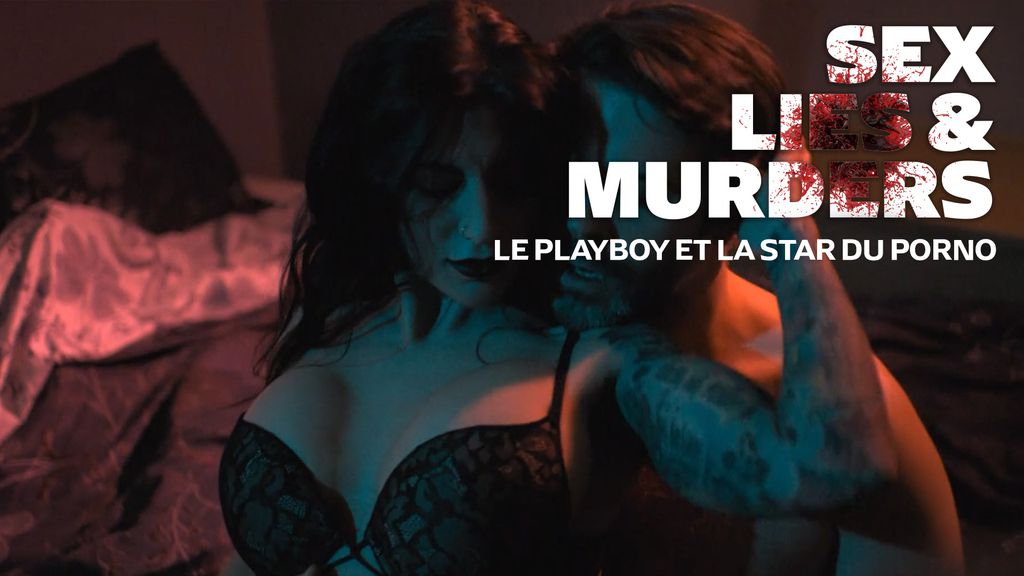 Sex, Lies & Murder - S01 EP09 | Le Playboy et la star du porno