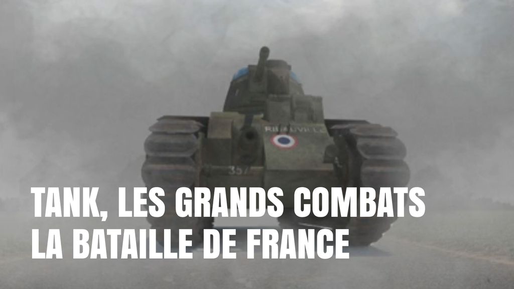Tank, les grands combats EP2 - La bataille de France