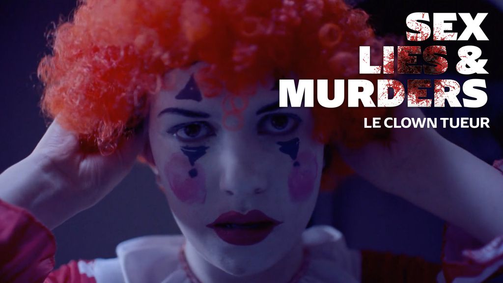 Sex, Lies & Murder - S01 EP10 | Le Clown tueur