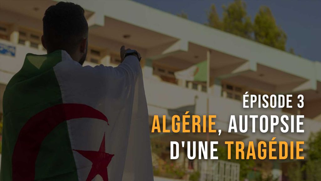 Algérie - Autopsie d'une tragédie (Ep. 3)