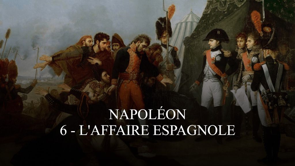 Napoléon | 6 - L'affaire espagnole
