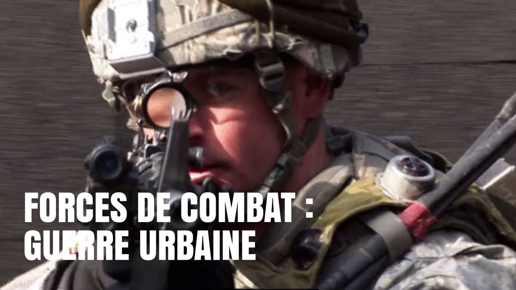 Forces de Combat | Saison 1 Episode 7 | Guerre Urbaine