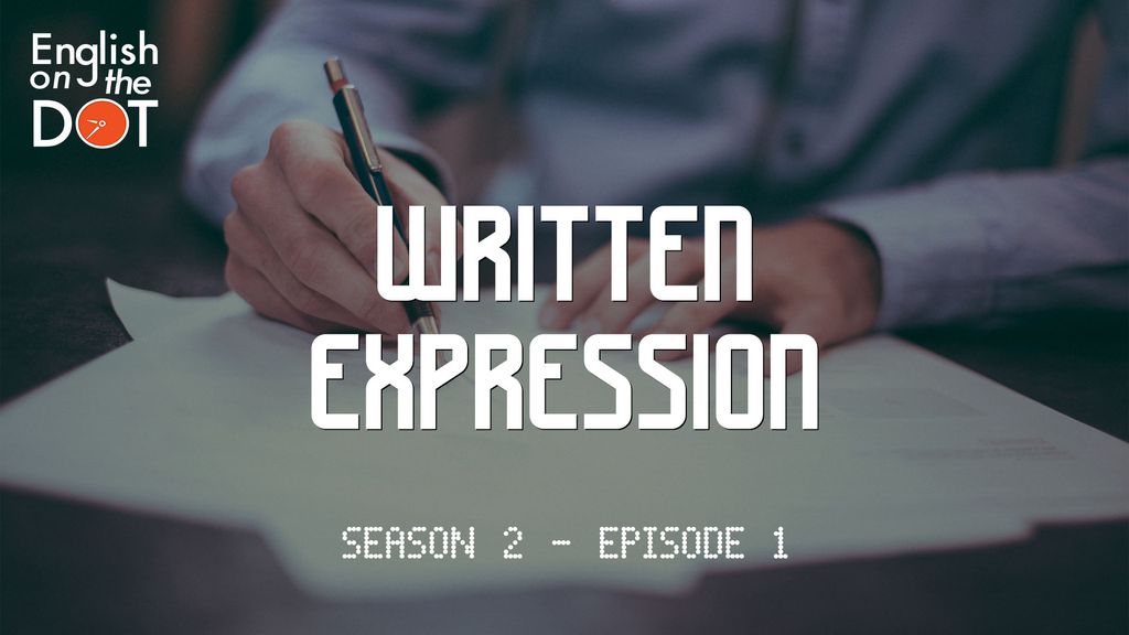English on the Dot - Season 2 - Episode 1 - Written Expression