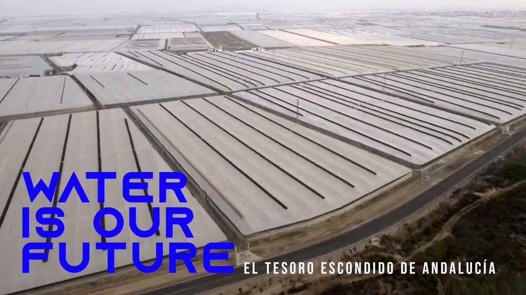 Water Is Our Future - El tesoro escondido de Andalucía