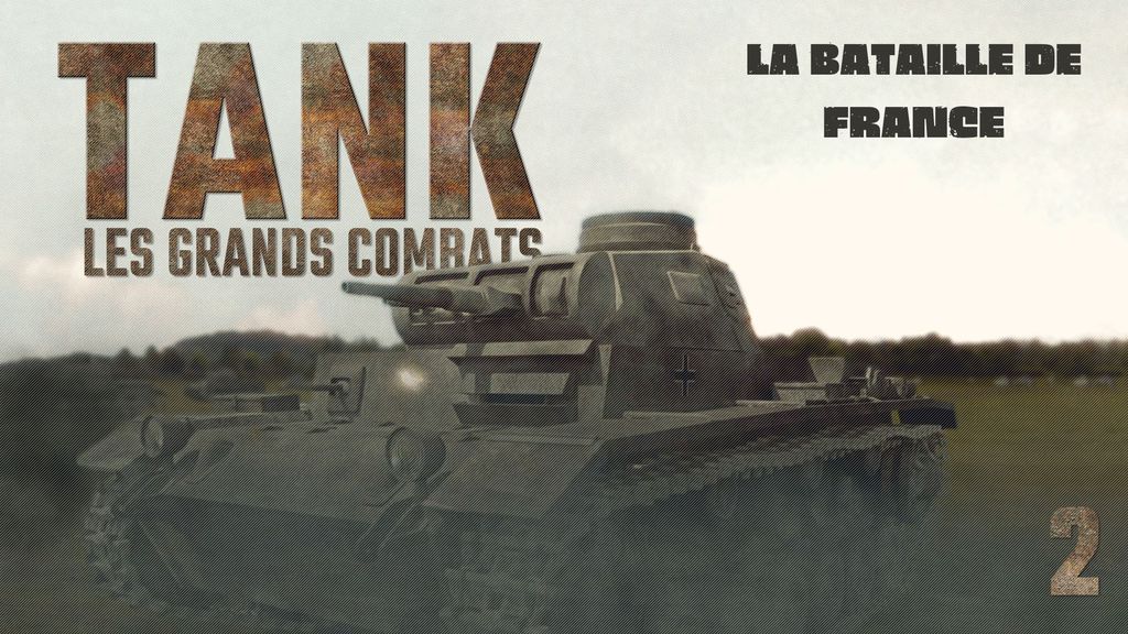 Tank, les grands combats - S01 E02 - La bataille de France
